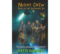 Night Crew: Rise of the Skyshore Six: A middle school adventure about friendship & courage (The Breakaway Generation)