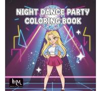 Night Dance Party Coloring Book - Easy Fun Dance Pages for Kids Ages 6-12: Cute Cartoon Dancers, Glow Party Scenes, Music Fun, and Easy Line Art for Kids