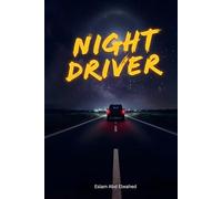 Night Driver: 100 True Stories of Ride Share Shifts Gone Wrong (Gig Economy and GPS Horror)