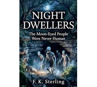 Night Dwellers: Tne Moon-Eyed People Were Never Human: 3 (The Alien Harvest)