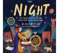 Night: How Copernicus Made the Sun Stand Still and the Earth Move: 11 (Moments in Science)