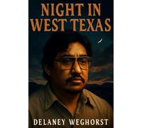 Night in West Texas: A Wrongful Conviction: The Fight for Justice in the Case of James Harry Reyos, a Gay Apache Man Sentenced for Murder