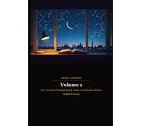 Night Lessons - Volume 1: Five Journeys Through Space, Time, and Human History