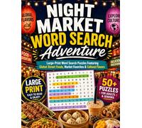 Night Market Word Search Adventure: Large-Print Food Puzzles Inspired by International Street Vendors & Cultural Flavors
