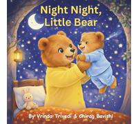 Night Night, Little Bear: A Sweet Bedtime Rhyme for Babies and Toddlers Encouraging a Calm and Comforting Nighttime Routine