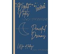 Night Notes & Peaceful Dreams Journal: Reflection and Rest...Let today go!