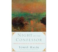 Night of the Confessor: Christian Faith in an Age of Uncertainty
