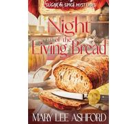 Night of the Living Bread: 4 (Sugar & Spice Mysteries)