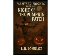 Night Of The Pumpkin Patch: Farmyard Frights: Book Six
