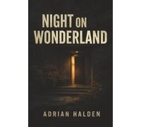 Night on Wonderland: A Laurel Canyon Massacre, a Botched Robbery, and the Power That Buried the Truth