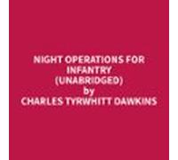 Night Operations For Infantry (unabridged) (audiolibro)