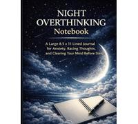 Night Overthinking Notebook: A Large 8.5 x 11 Lined Journal for Anxiety, Racing Thoughts, and Clearing Your Mind Before Sleep