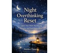 Night Overthinking Reset: Quiet Your Mind, Stop Racing Thoughts & Fall Asleep Faster (The Reset Series)