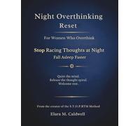 Night Overthinking Reset: Stop Racing Thoughts at Night, Fall Asleep Faster (For Women Who Overthink at Night) (Overthinking Reset Series)
