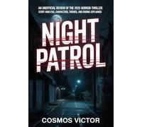 Night Patrol: An Unofficial Review of the 2025 Horror-Thriller Story Analysis, Characters, Themes, and Ending Explained