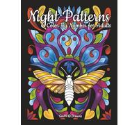 Night Patterns Color By Number for Adults: 50 Color By Numbers Pattern Designs on Black Backgrounds