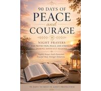 Night Prayer for Protection: 90 Days of Peace and Courage: A Christian Devotional with Night Prayers for Strength, Anxiety Relief, Faith, and Difficult Seasons