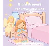 Night Prayers For Brave Little Girls: A coloring book for girls