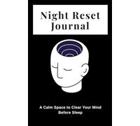 Night Reset Journal: A Calm Space to Clear Your Mind Before Sleep