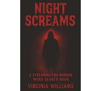 Night Screams: A Streaming-Era Horror Word Search Book: Terrifying Puzzles Drawn From the Shadows of Streaming-Era Horror
