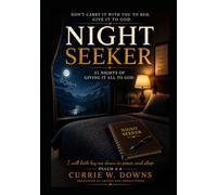 Night Seeker: 31-Nights of Giving It All to God