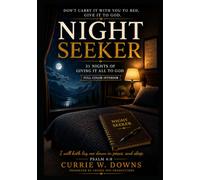NIGHT SEEKER: 31 Nights of Giving It All to God/Full-Color Interior