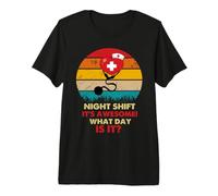 Night Shift Its Awesome! What Day Is It Funny Nursing Nurse Camiseta Premium