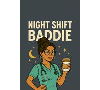 Night Shift Notebook: A Funny Nurse Journal for Women