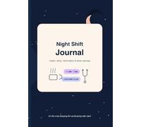 Night Shift Notes: A Journal for Healthcare Workers, Nurses, and Night Shift Life