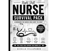 Night Shift Nurse Survival Pack: A Workbook for Nurses Who Carry the Night
