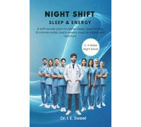 Night Shift Sleep & Energy: A shift-worker plan for better sleep, meal timing, 10-minute walks, and a weekly map for nights and rotations (Health Shift Guides)