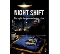 Night Shift: That night, the system writes your crime: 4