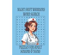 Night Shift Warriors: 60 Relaxing Word Search Puzzles for Nurses, CNAs, and Night Owls