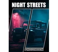 Night Streets Photobook: Picture Book Of Urban Nightscape Pictures For Night Owls And Nocturnal Wanderers