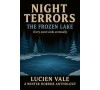 Night Terrors: The Frozen Lake: A Winter Horror Anthology