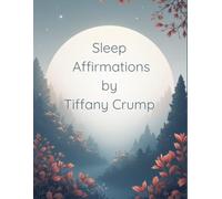 Night Time Affirmations by Tiffany T. Crump: 31 Nights of Reflection, Release, and Rest