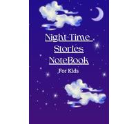 Night-Time Stories Notebook for Kids: A Magical Night Journal to Record Dreams, Thoughts, and Adventures Before Bed for kids