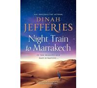 Night Train to Marrakech: the spellbinding escapist historical Richard & Judy Book Club pick from the No.1 Sunday Times bestseller: Book 3 (The Daughters of War)