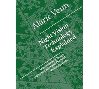 Night Vision Technology Explained: Understanding Image Intensification and Thermal Vision Systems