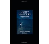 Night Walkers: Between Shadows and Awakenings