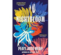 Nightbloom: LONGLISTED FOR THE WOMEN'S PRIZE FOR FICTION 2024