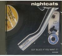 NIGHTCATS - Got Blues if you want it