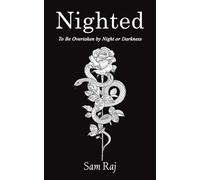 Nighted: To Be Overtaken by Night or Darkness