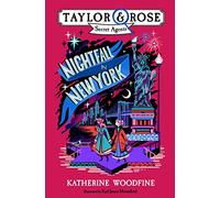 Nightfall in New York: New for 2021 -- the final book in this brilliant children’s mystery and detective series! (Taylor and Rose Secret Agents)