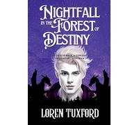 Nightfall in the Forest of Destiny: Nightfall Book Three (The Nightfall Series)
