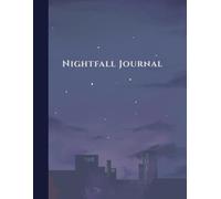 Nightfall Journal: A Minimalist Notebook for Journaling, Writing, Thoughts, Dreams, and Creative Inspiration