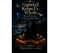 Nightfall Keeps Us Whole- The Harbor Reckoning: A Love and Covenant Between Shore and Shadow - A Coastal Romance of Guardianship, Old Pacts, and The ... Secrets (The Harbor of Quiet Things Trilogy)