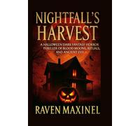 Nightfall’s Harvest: A Halloween Dark Fantasy Horror Thriller of Blood Moons, Rituals, and Ancient Evil