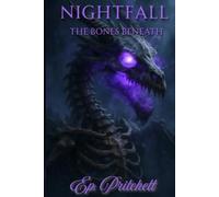 Nightfall: The Bones Beneath (Nightfall Series)
