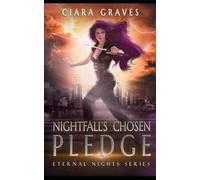 Nightfall's Chosen Pledge: A Hunter versus Vampire Romantasy (Eternal Nights)